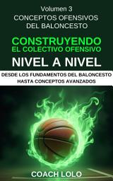 Icon image 3-CONCEPTOS OFENSIVOS DEL BALONCESTO - CONSTRUYENDO EL COLECTIVO OFENSIVO NIVEL A NIVEL