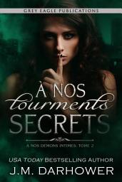 Icon image À nos tourments secrets (À nos démons intimes t. 2)