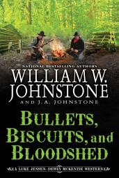 Icon image Bullets, Biscuits, and Bloodshed