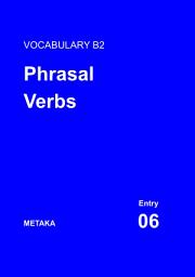 Icon image Kosakata Inggris B2 (Pra-Menengah) | Entry 06: Phrasal Verbs