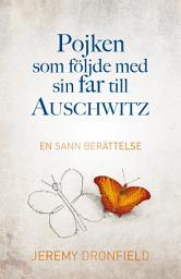 Icon image Pojken som följde med sin far till Auschwitz