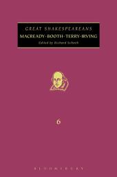 Icon image Macready, Booth, Terry, Irving: Great Shakespeareans: Volume VI