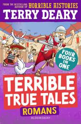 Icon image Terrible True Tales: Romans: From the author of Horrible Histories, perfect for 7+
