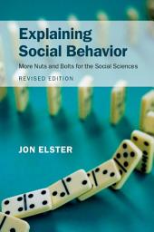 Icon image Explaining Social Behavior: More Nuts and Bolts for the Social Sciences, Edition 2