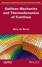 Icon image Galilean Mechanics and Thermodynamics of Continua