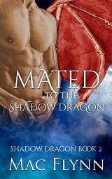 Icon image Mated to the Shadow Dragon: Shadow Dragon Book 2 (Dragon Shifter Romance)
