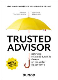 Icon image Trusted advisor: Bâtir des relations durables : devenir un conseiller de confiance