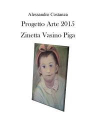 Icon image Progetto Arte 2015 – Zinetta Vasino Piga