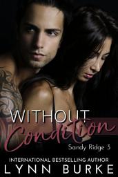 Icon image Without Condition: A Romantic Suspense Contemporary Romance Novella