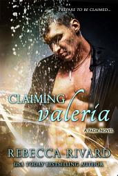 Icon image Claiming Valeria: A Fada Shapeshifter Novel (Alpha Male Redemption Paranormal Romance Story)