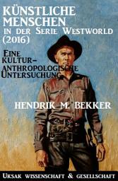 Icon image Künstliche Menschen in der Serie Westworld (2016) – Eine kulturanthropologische Untersuchung
