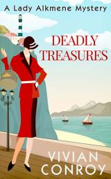 Icon image Deadly Treasures (A Lady Alkmene Cosy Mystery, Book 3)