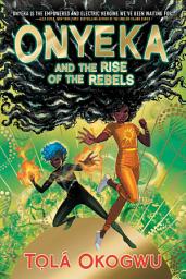 Icon image Onyeka and the Rise of the Rebels