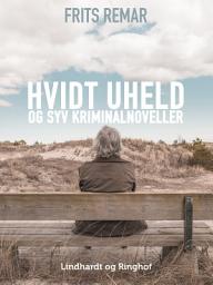 Icon image Hvidt uheld – og syv kriminalnoveller