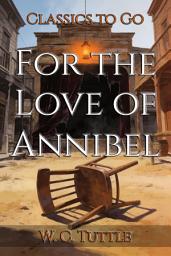 Icon image For the Love of Annibel: Restored Classics to Go Edition