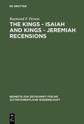 Icon image The Kings – Isaiah and Kings – Jeremiah Recensions