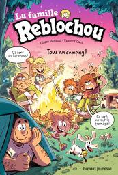 Icon image La famille Reblochou, Tome 03: Tous au camping !