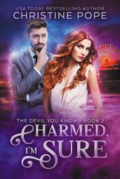Icon image Charmed, I'm Sure: A Demon Holiday Romance