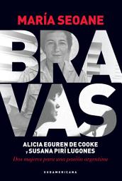 Icon image Bravas: Alicia Eguren de Cooke y Susana Pirí Lugones
