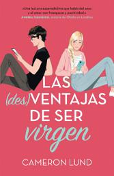 Icon image Las (des)ventajas de ser virgen