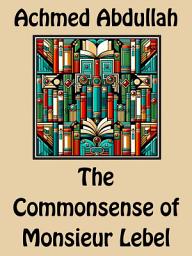 Icon image The Commonsense of Monsieur Lebel