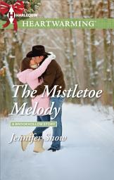Icon image The Mistletoe Melody: A Clean Romance