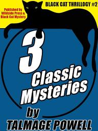 Icon image Black Cat Thrillogy #2: 3 Classic Mysteries by Talmage Powell