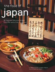 Icon image Food of Japan: 96 Authentic Recipes from the Land of the Rising Sun