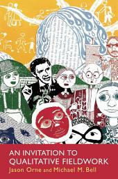Icon image An Invitation to Qualitative Fieldwork: A Multilogical Approach