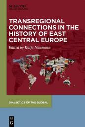 Icon image Transregional Connections in the History of East-Central Europe