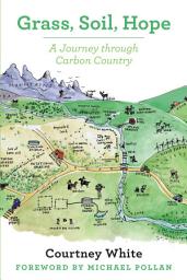 Icon image Grass, Soil, Hope: A Journey Through Carbon Country