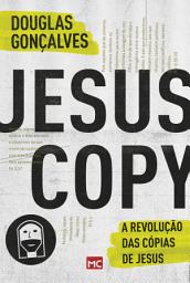 Icon image JesusCopy: A revolução das cópias de Jesus