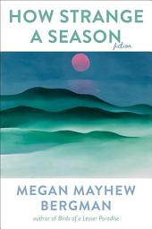 Icon image How Strange a Season: Fiction