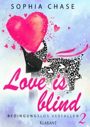 Icon image Love is blind. Bedingungslos verfallen