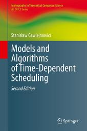 Icon image Models and Algorithms of Time-Dependent Scheduling: Edition 2