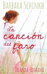Icon image La Canción del Faro: Novela de Irlanda — romana