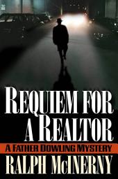 Icon image Requiem for a Realtor: A Father Dowling Mystery