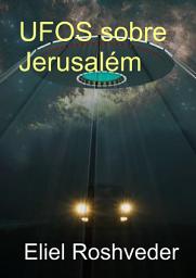 Icon image Ufos sobre Jerusalém