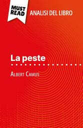 Icon image La peste di Albert Camus (Analisi del libro): Analisi completa e sintesi dettagliata del lavoro