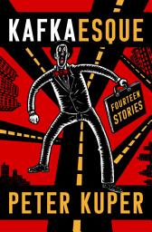 Icon image Kafkaesque: Fourteen Stories