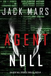 Icon image Agent Null (Ein Agent Null-Thriller—Buch #1)