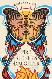 Icon image Firekeeper's Daughter: Nominiert für den Deutschen Jugendliteraturpreis 2023