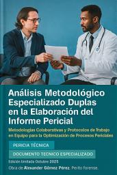 Icon image Duplas en la Elaboración del Informe Pericial: Metodologías Colaborativas y Protocolos de Trabajo en Equipo para la Optimización de Procesos Periciales