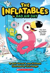 Icon image The Inflatables in Bad Air Day (The Inflatables #1)