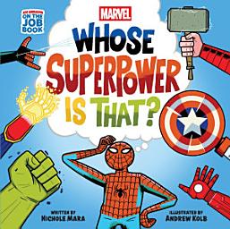 Icon image Marvel: Whose Superpower Is That? (An Abrams On the Job Book): A Board Book