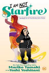 Icon image I Am Not Starfire: Volume 1