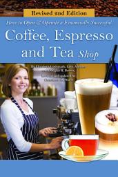 Icon image How to Open & Operate a Financially Successful Coffee, Espresso and Tea Shop