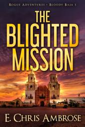Icon image The Blighted Mission: Rogue Adventures: Bloody Baja