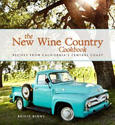 Icon image The New Wine Country Cookbook: Recipes from California's Central Coast