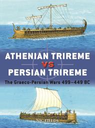 Icon image Athenian Trireme vs Persian Trireme: The Graeco-Persian Wars 499449 BC